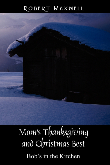 Mom’s Thanksgiving and Christmas Best