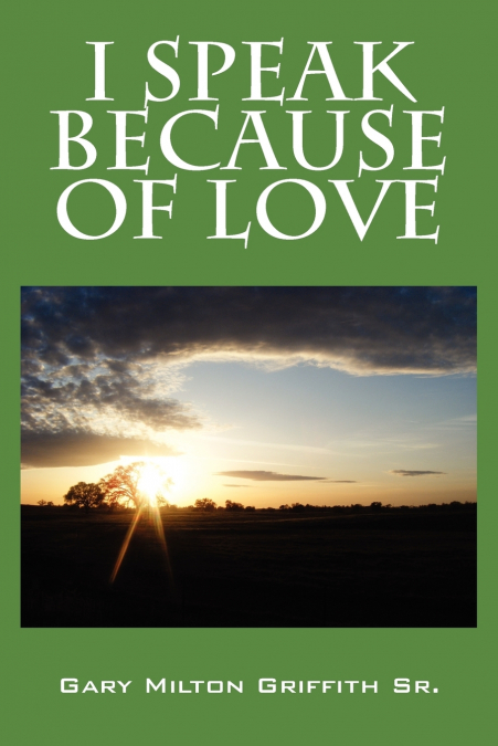 I SPEAK BECAUSE OF LOVE