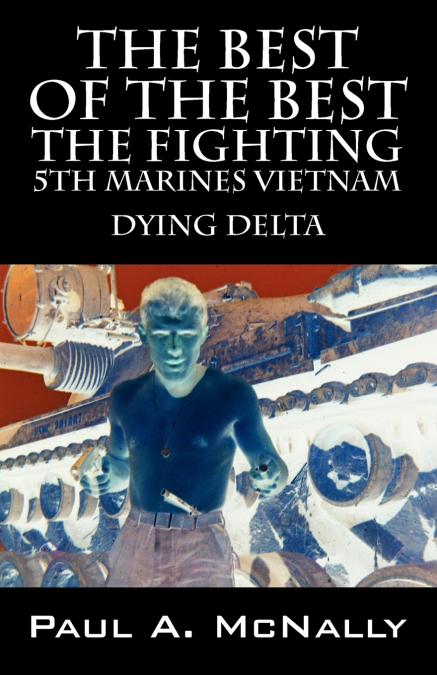 The Best of the Best the Fighting 5th Marines Vietnam