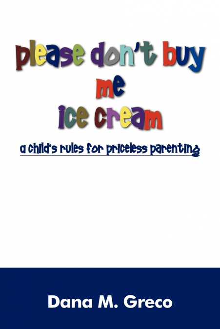 Please Don’t Buy Me Ice Cream