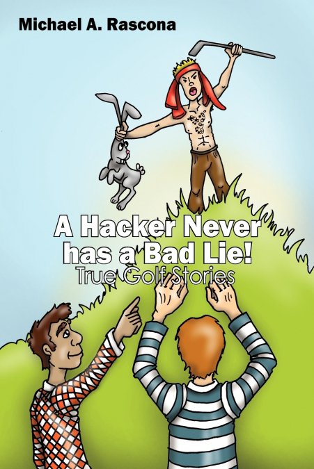 A Hacker Never has a Bad Lie!