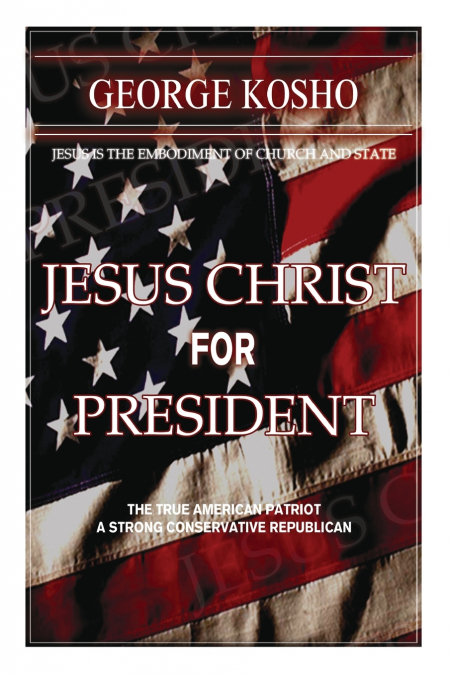 Jesus Christ for President