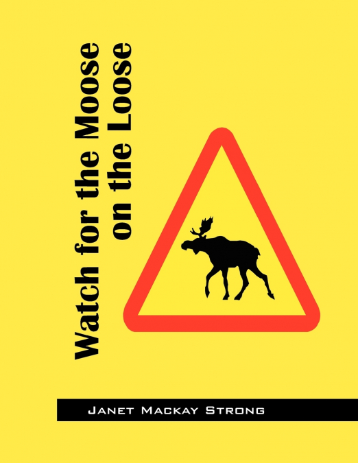 Watch for the Moose on the Loose