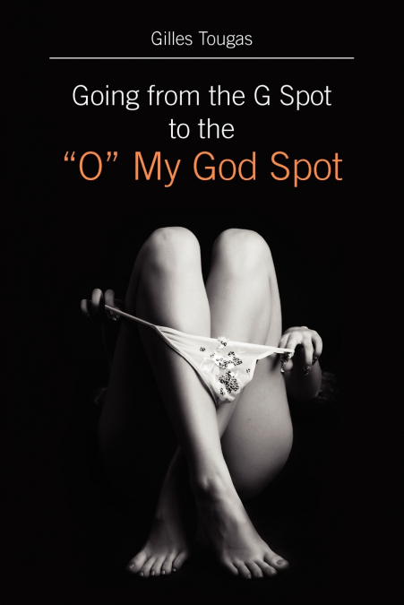 Going from the G Spot to the 'O' My God Spot