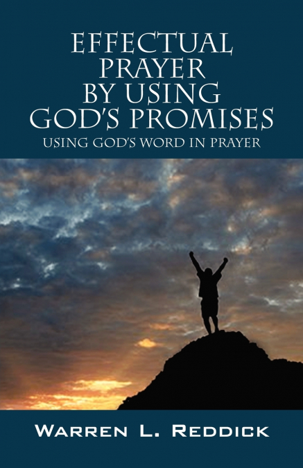 Effectual Prayer By Using God’s Promises