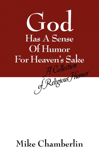 God Has A Sense Of Humor For Heaven’s Sake