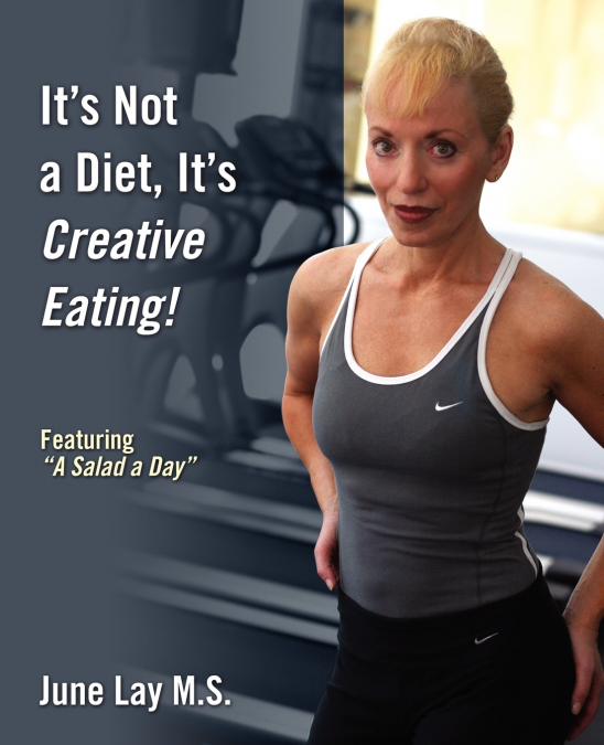 It’s Not a Diet, It’s Creative Eating!
