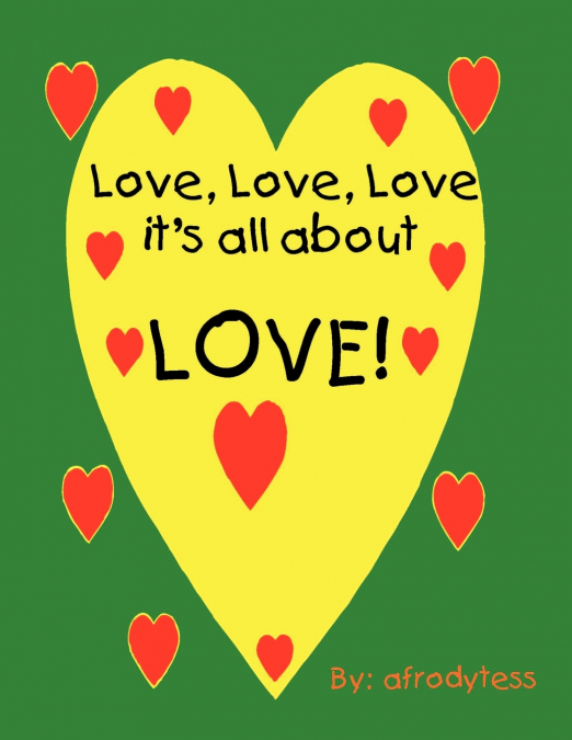 Love, Love, Love, It’s All about Love!