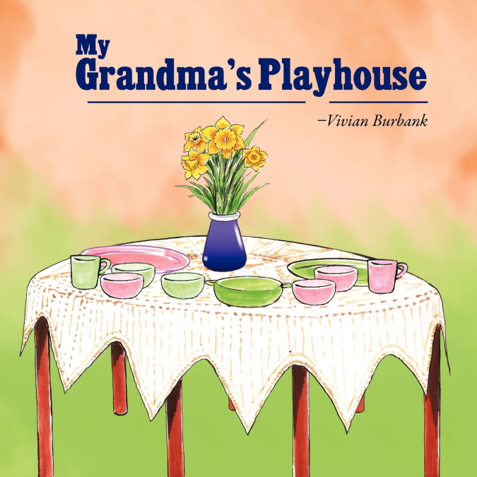My Grandma’s Playhouse