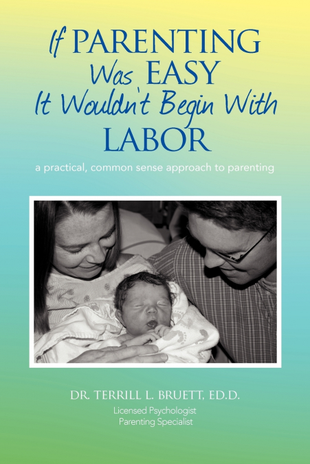 If Parenting Was Easy It Wouldn’t Begin with Labor