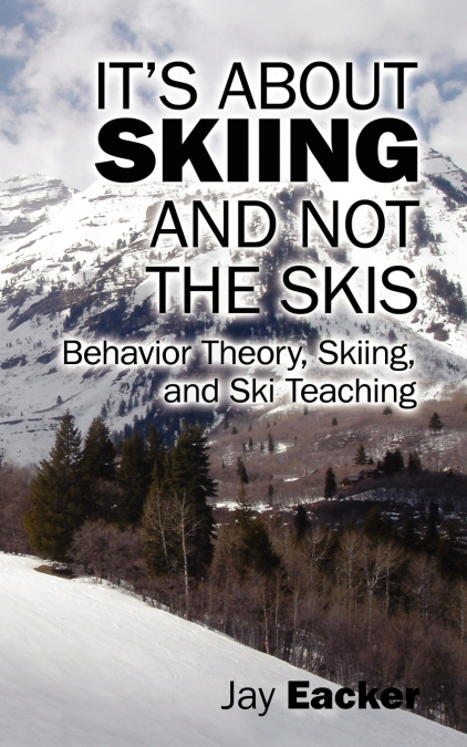 It’s About Skiing and Not the Skis