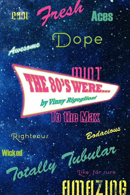 The 80’s Were...