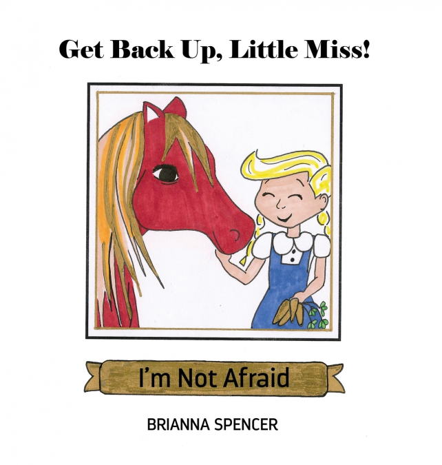 Get Back Up, Little Miss! I’m Not Afraid