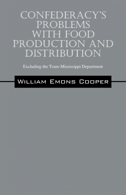 Confederacy’s Problems with Food Production and Distribution