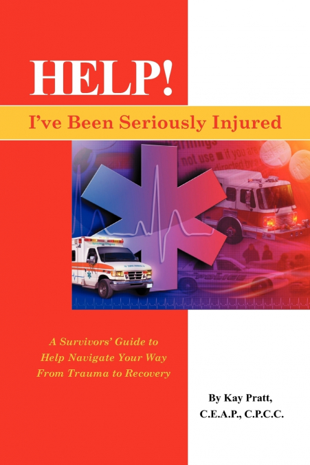 Help! I’ve Been Seriously Injured