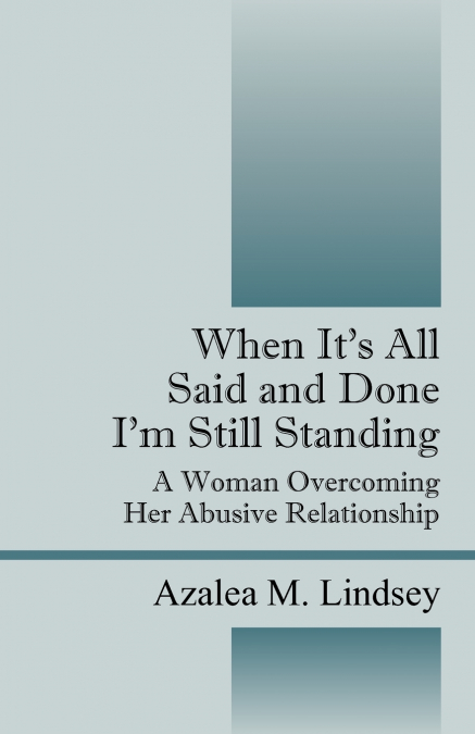 When it’s All Said and Done I’m Still Standing