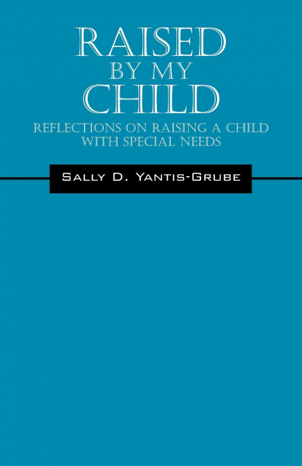 Raised by My Child