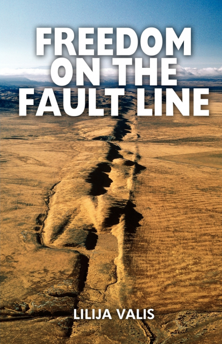 Freedom on the Fault Line