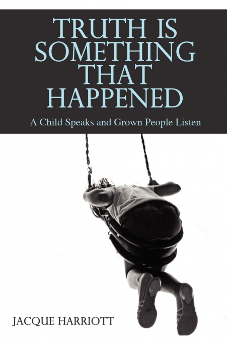 Truth Is Something That Happened