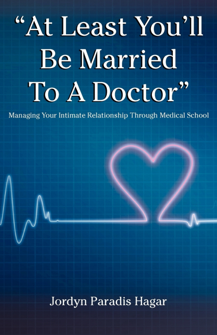 'At Least You’ll Be Married to a Doctor'