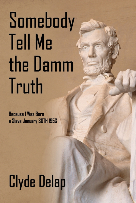 Somebody Tell Me the Damm Truth