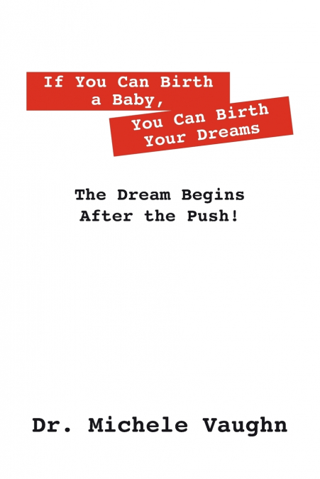 If You Can Birth a Baby, You Can Birth Your Dreams