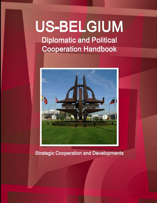 US-Belgium Diplomatic and Political Cooperation Handbook - Strategic Cooperation and Developments