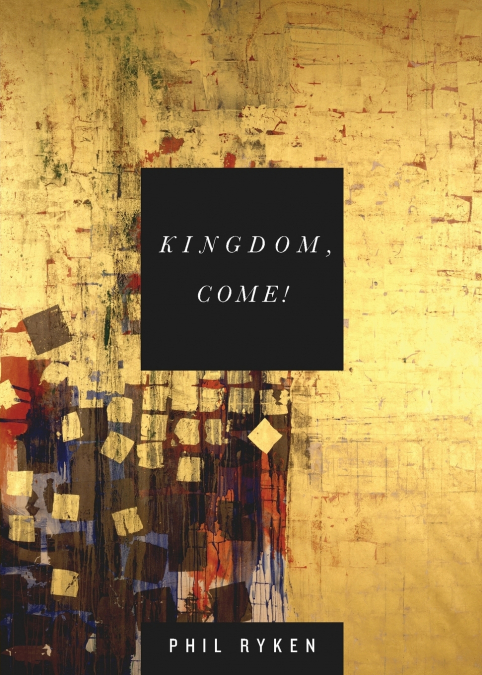 Kingdom, Come!