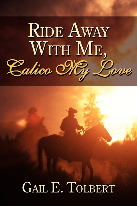 Ride Away With Me, Calico My Love