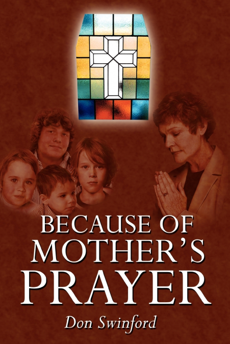 Because of Mother’s Prayer