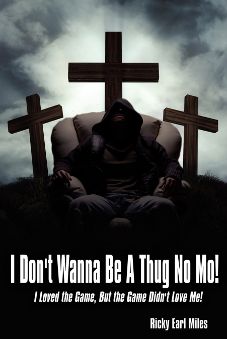 I Don’t Wanna Be a Thug No Mo!