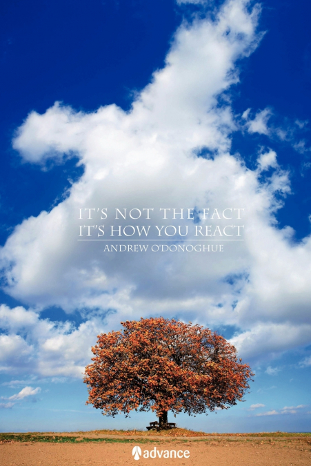 It’s Not the Fact, It’s How You React