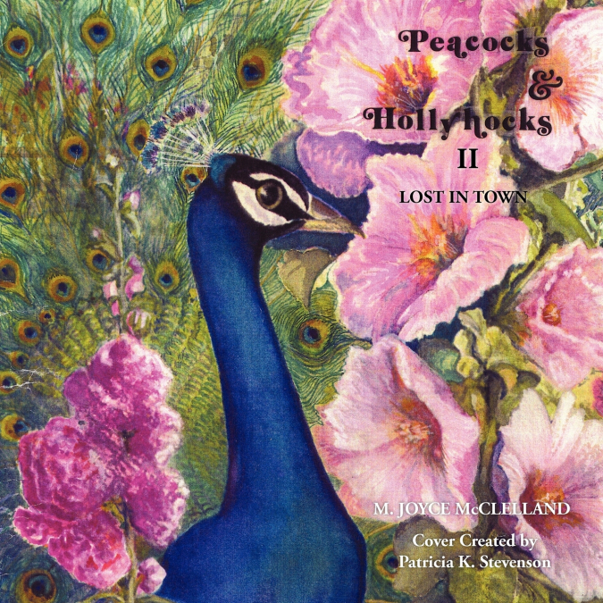 Peacocks and Hollyhocks Book 2