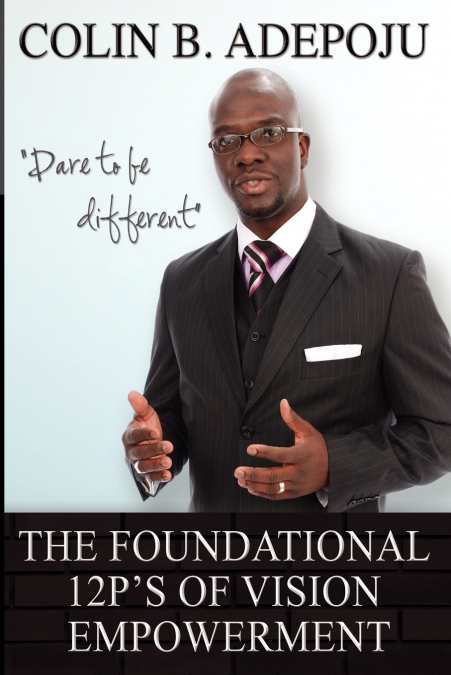 The Foundational 12 P’s of Vision Empowerment