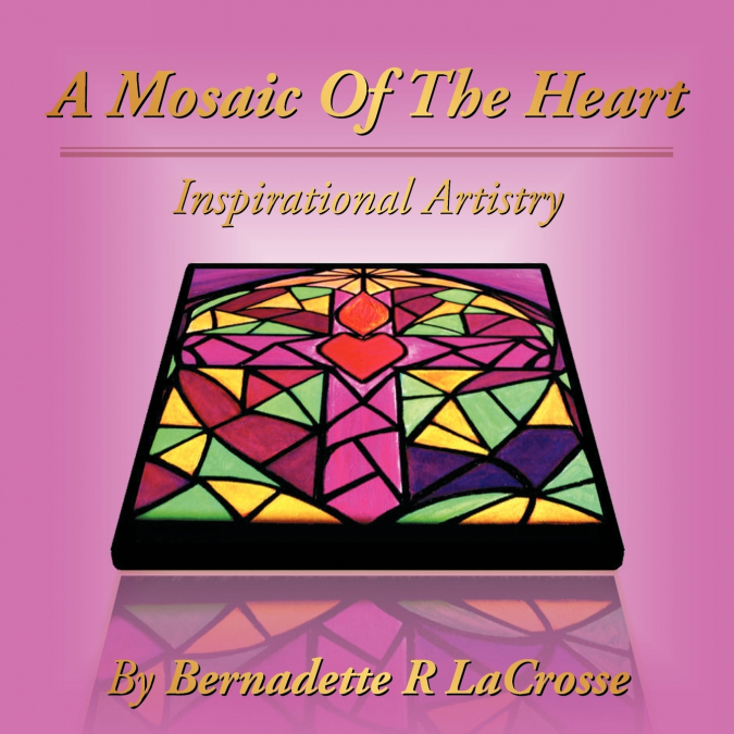 A Mosaic of the Heart