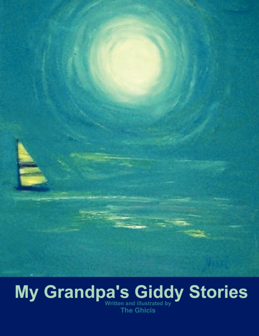 My Grandpa’s Giddy Stories