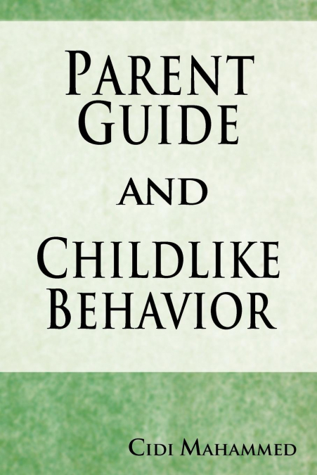 Parent Guide and Childlike Behavior