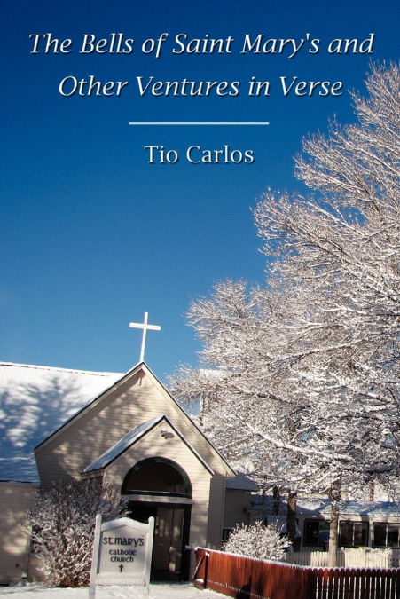 The Bells of Saint Mary’s and Other Ventures in Verse