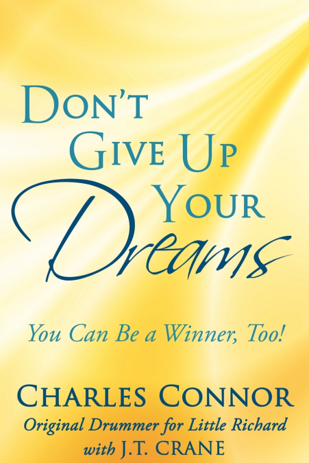 Don’t Give Up Your Dreams