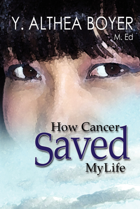 How Cancer Saved My Life