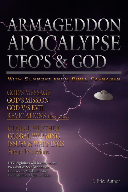 Armageddon Apocalypse UFO’s & GOD