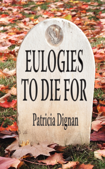 Eulogies to Die for
