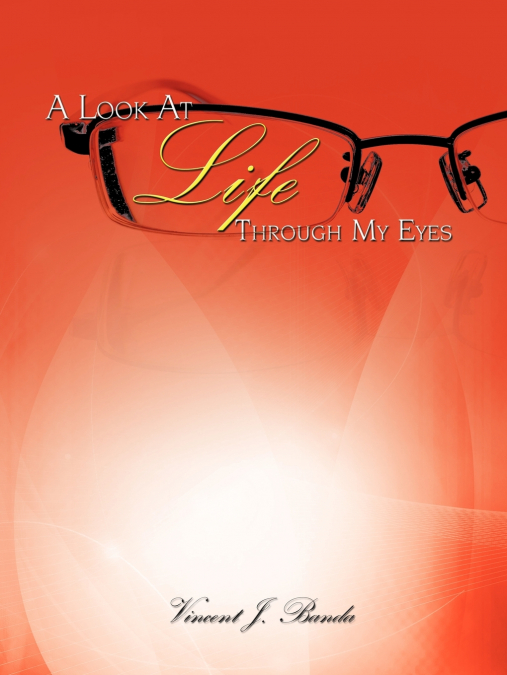 A Look At Life Through My Eyes