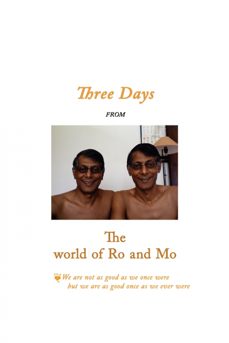 Three Days from the World of Ro and Mo