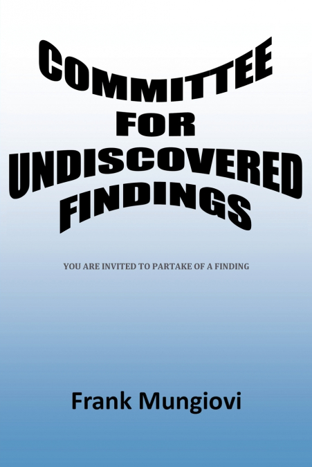Committee for Undiscovered Findings