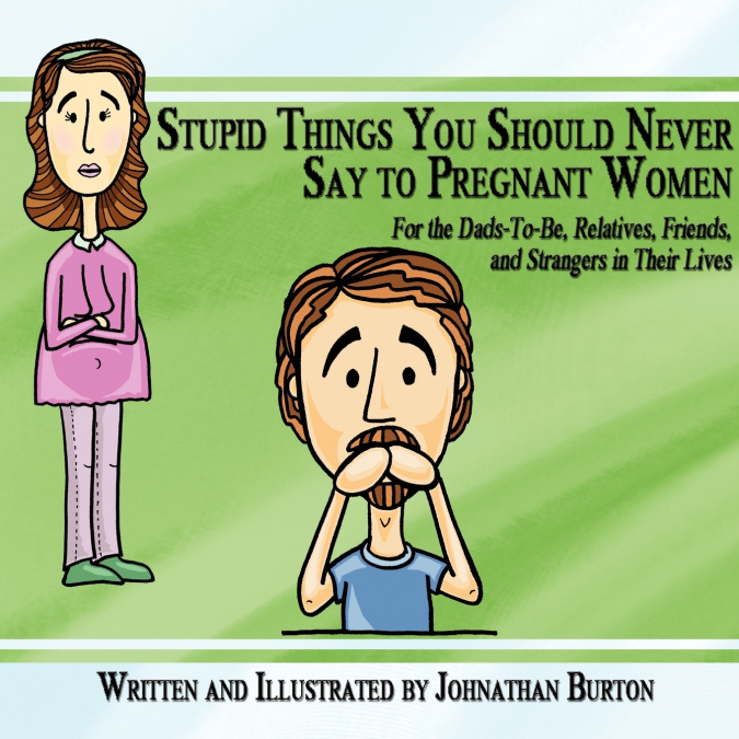 Stupid Things You Should Never Say to Pregnant Women