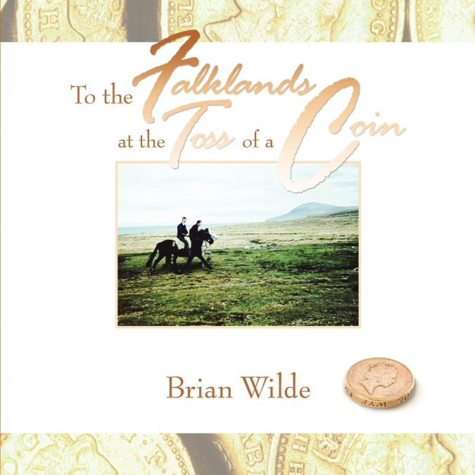 To the Falklands at the Toss of a Coin
