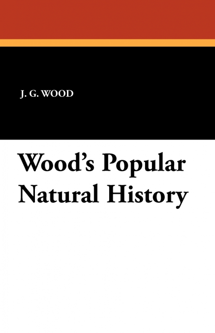 Wood’s Popular Natural History