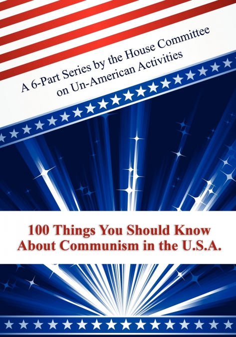 100 Things You Should Know About Communism in the U.S.A.