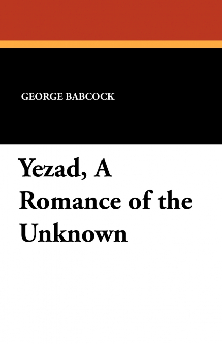 Yezad, a Romance of the Unknown